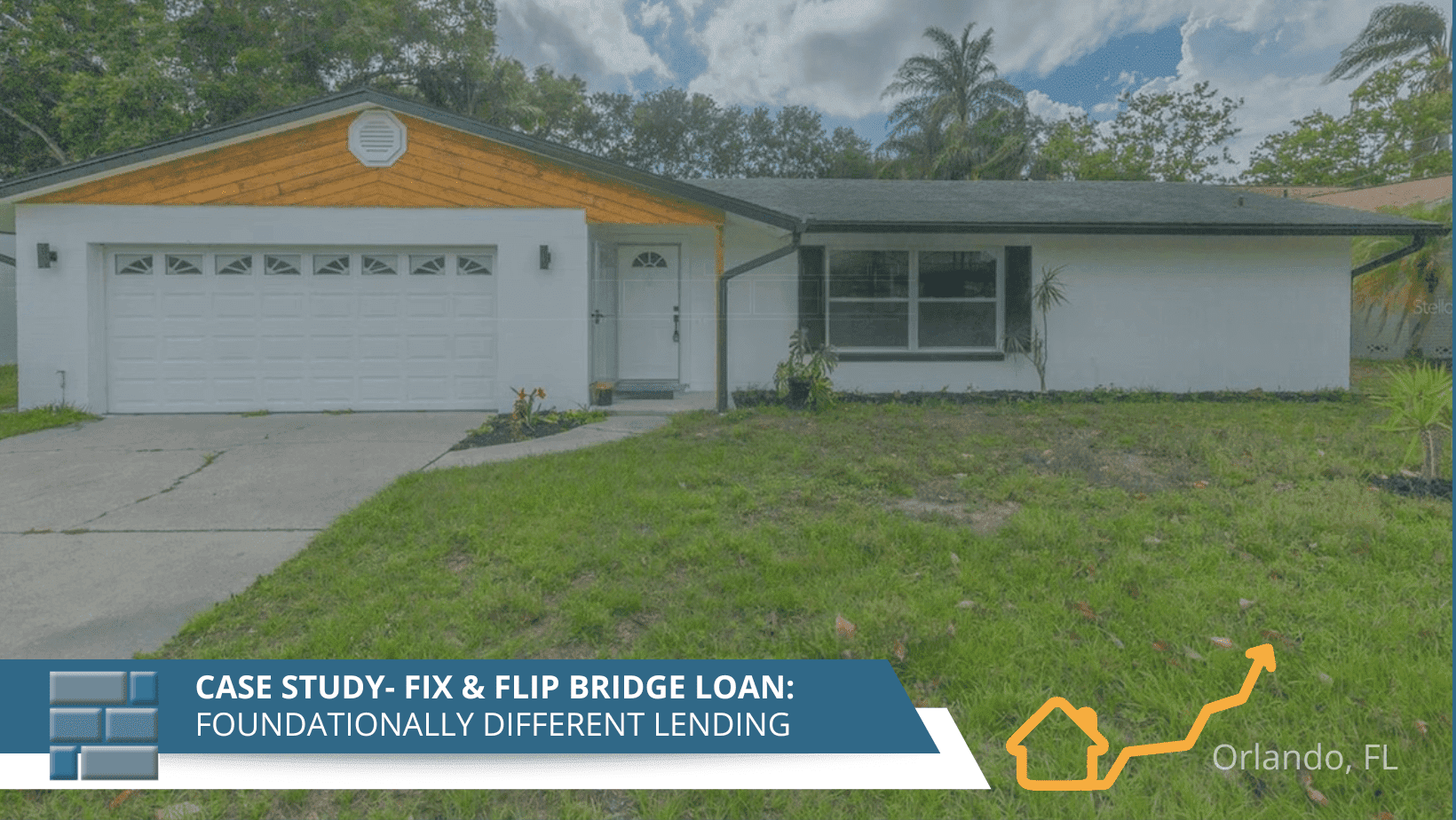 Case Study: Fix & Flip Bridge Loan- Foundationally Different Lending!